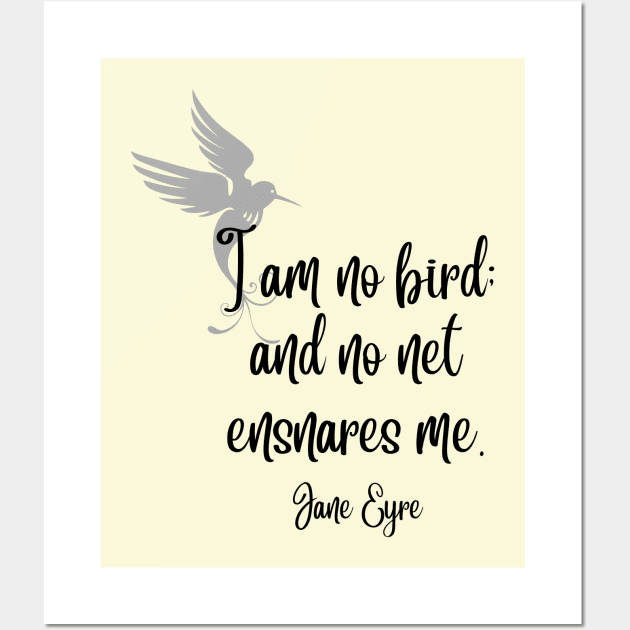 I am no bird - Jane Eyre Quote Light Background Wall Art by RG Standard